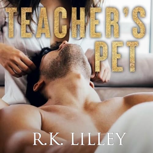 Teacher’s Pet By R.K. Lilley